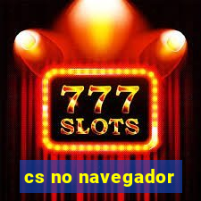 cs no navegador